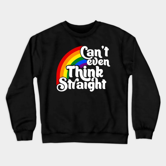 Can't even think straight Crewneck Sweatshirt by Blister